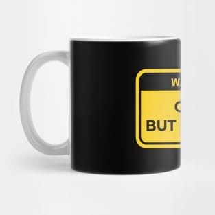 warning: cute but psycho Mug